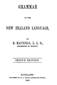 Grammar of the New Zealand language (2nd edition) by Robert Maunsell
