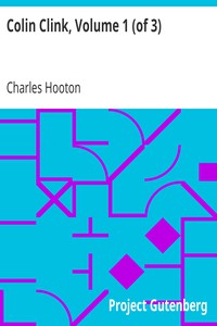 Colin Clink, Volume 1 (of 3) by Charles Hooton