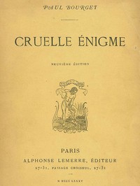 Cruelle Énigme by Paul Bourget