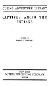 Captives Among the Indians by Bressani, Harbison, Rowlandson, and Smith