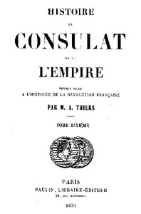 Histoire du Consulat et de l'Empire, (Vol. 10 / 20) by Adolphe Thiers