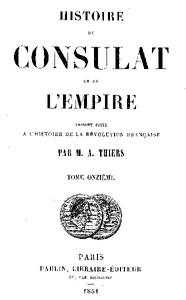 Histoire du Consulat et de l'Empire, (Vol. 11 / 20) by Adolphe Thiers