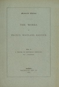 The Works of Francis Maitland Balfour, Volume 2 (of 4) by Francis M. Balfour