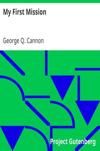 My First Mission by George Q. Cannon