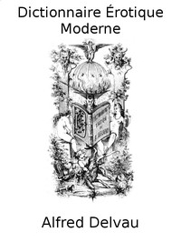 Dictionnaire érotique moderne by Alfred Delvau