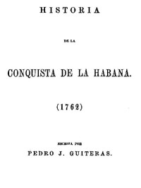 Historia de la Conquista de la Habana (1762) by Pedro José Guiteras