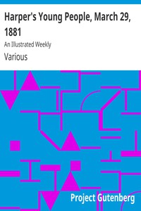 Harper's Young People, March 29, 1881 by Various