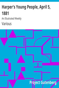 Harper's Young People, April 5, 1881 by Various