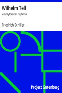 Wilhelm Tell: Viisinäytöksinen näytelmä by Friedrich Schiller