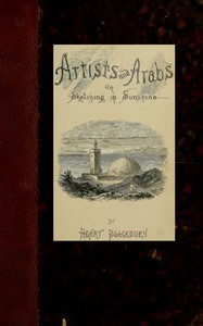 Artists and Arabs; Or, Sketching in Sunshine by Henry Blackburn