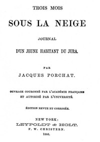 Trois mois sous la neige: Journal d'un jeune habitant du Jura by J. Jacques Porchat