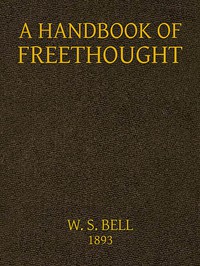 A Handbook of Freethought by W. S. Bell