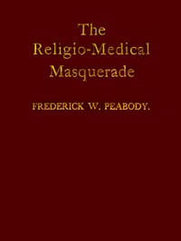 The Religio-Medical Masquerade: A Complete Exposure of Christian Science by Peabody