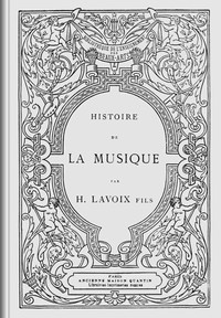 Histoire de la musique by Henri Lavoix