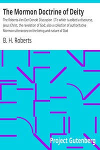 The Mormon Doctrine of Deity: The Roberts-Van Der Donckt Discussion by Roberts