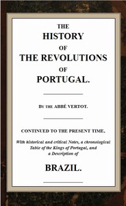 The History of the Revolutions of Portugal by Boisgelin de Kerdu and Vertot