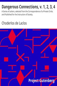 Dangerous Connections, v. 1, 2, 3, 4 by Choderlos de Laclos
