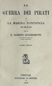 La guerra dei pirati e la marina pontificia dal 1500 al 1560, vol. 2