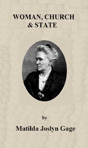 Woman, Church &amp; State by Matilda Joslyn Gage