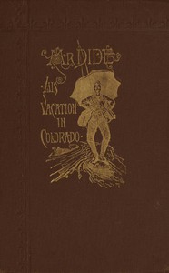 Mr. Dide, His Vacation in Colorado by Lewis B. France