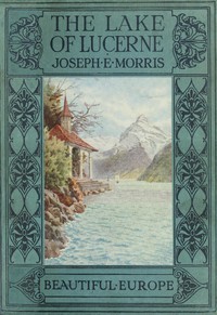 The Lake of Lucerne by Joseph E. Morris