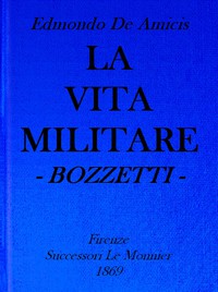 La vita militare: bozzetti by Edmondo De Amicis