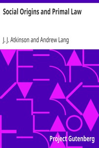 Social Origins and Primal Law by J. J. Atkinson and Andrew Lang