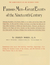 Famous Men and Great Events of the Nineteenth Century by Charles Morris