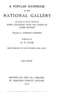 A Popular Handbook to the National Gallery, Volume I, Foreign Schools by Cook et al.