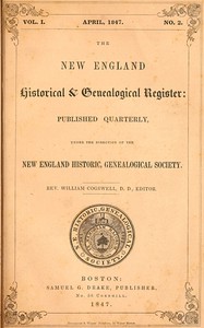 The New England Historical &amp; Genealogical Register, Vol. 1, No. 2, April 1847