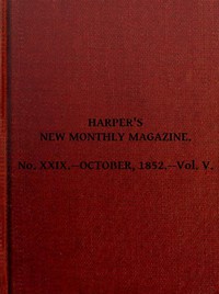 Harper's New Monthly Magazine, Vol. V, No. XXIX., October, 1852 by Various