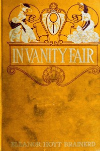 In Vanity Fair: A Tale of Frocks and Femininity by Eleanor Hoyt Brainerd