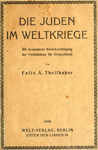 Die Juden Im Weltkriege by Felix A. Theilhaber