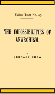 The Impossibilities of Anarchism by Bernard Shaw