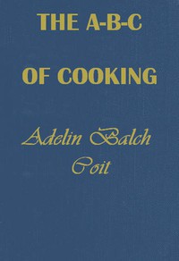 The ABC of Cooking by Adelin Balch Coit