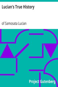 Lucian's True History by of Samosata Lucian