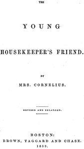 The Young Housekeeper's Friend by Mrs. Cornelius