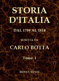 Storia d'Italia dal 1789 al 1814, tomo I by Carlo Botta