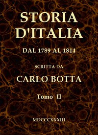 Storia d'Italia dal 1789 al 1814, tomo II by Carlo Botta