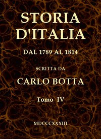 Storia d'Italia dal 1789 al 1814, tomo IV by Carlo Botta