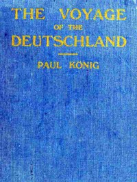 The Voyage of the "Deutschland" by Paul König