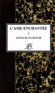 L'âme enchantée I: Annette et Sylvie by Romain Rolland