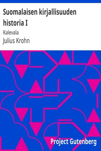 Suomalaisen kirjallisuuden historia I: Kalevala by Julius Krohn