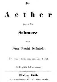 Der Aether gegen den Schmerz by Johann Friedrich Dieffenbach