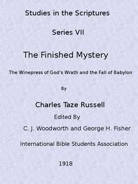 Studies in the Scriptures, Volume 7: The Finished Mystery by C. T. Russell