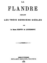 La Flandre pendant des trois derniers siècles by Kervyn de Lettenhove