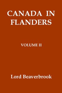 Canada in Flanders, Volume II by Baron Max Aitken Beaverbrook