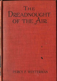 The Dreadnought of the Air by Percy F. Westerman