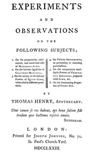 Experiments and Observations on the Following Subjects by Thomas Henry