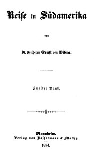 Reise in Südamerika. Zweiter Band. by Freiherr von Ernst Bibra